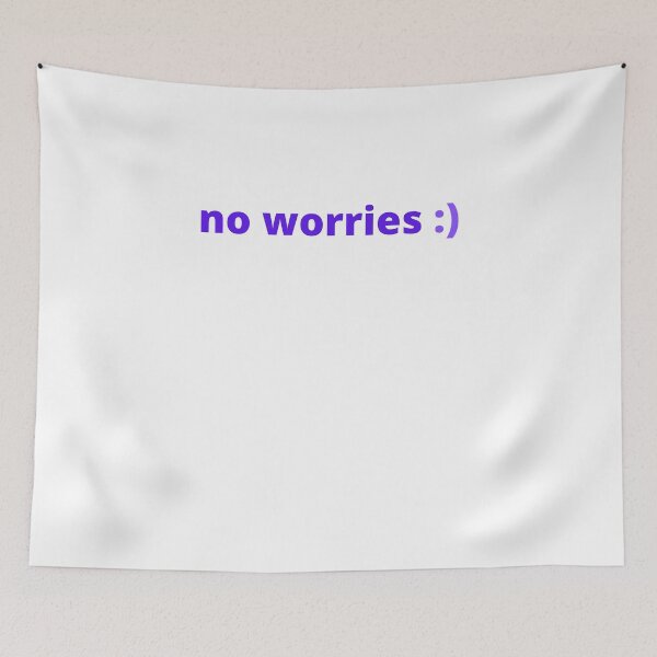 Item preview, no worries designed and sold by Geek-T.