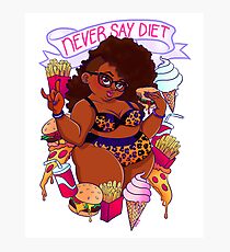 Never Say Diet Photographic Print