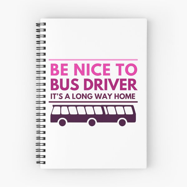 Item preview, Be nice to bus driver, it’s a long way home. Funny female  bus driver designed and sold by crikz.