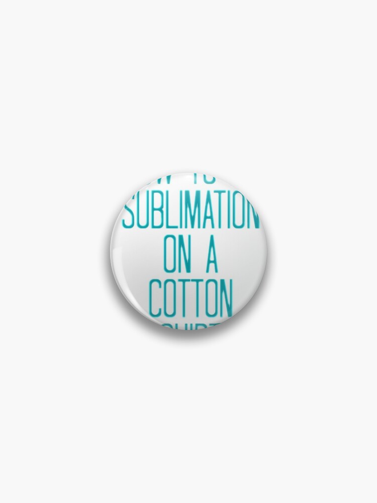 Pin on Sublimation