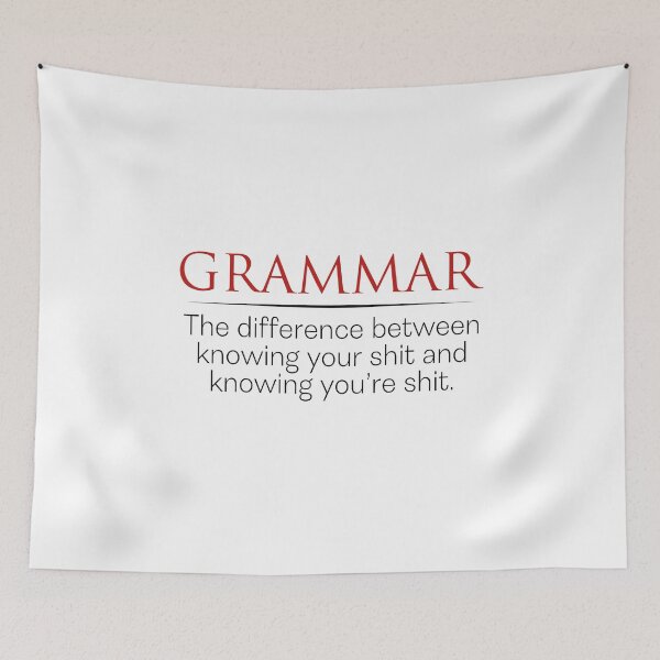 Item preview, Grammar The Difference Between Knowing Your Shit designed and sold by dreamy11.