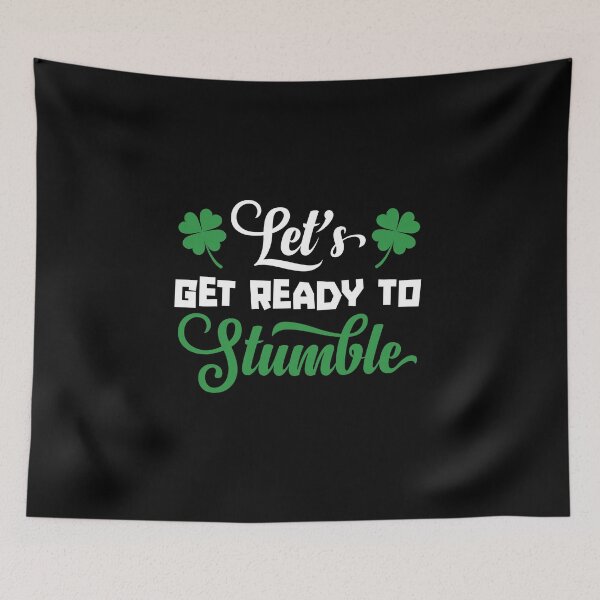 Item preview, Let's Get Ready To Stumble St Patricks Day Party Drinking designed and sold by wackodesign.
