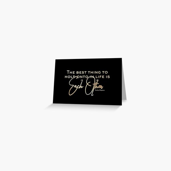 Item preview, The Best Thing to Hold onto in Life is Each Other - Love Quote designed and sold by Caroline Laursen.