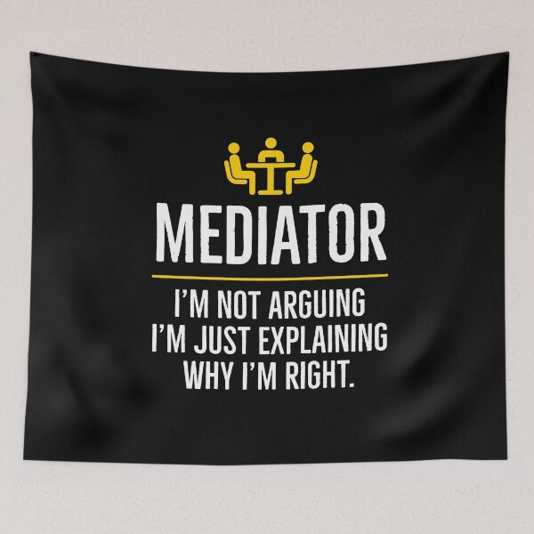 Item preview, Mediator Im Not Arguing Im Just Explaining Why Im Right designed and sold by AwesomeWorld1.