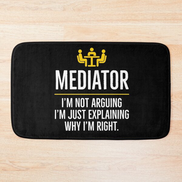 Item preview, Mediator Im Not Arguing Im Just Explaining Why Im Right designed and sold by AwesomeWorld1.