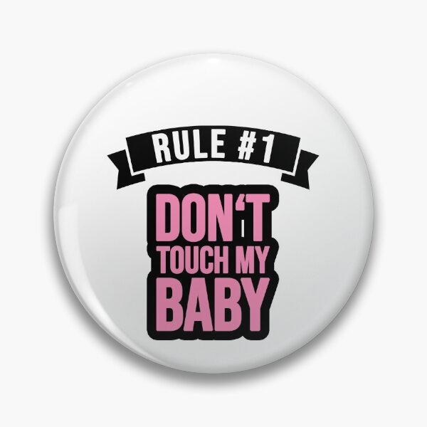 Item preview, Rule 1: Don't touch my baby! designed and sold by TopsellerShirts.