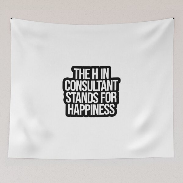 Item preview, The H in Consultant stands for happiness designed and sold by TopsellerShirts.