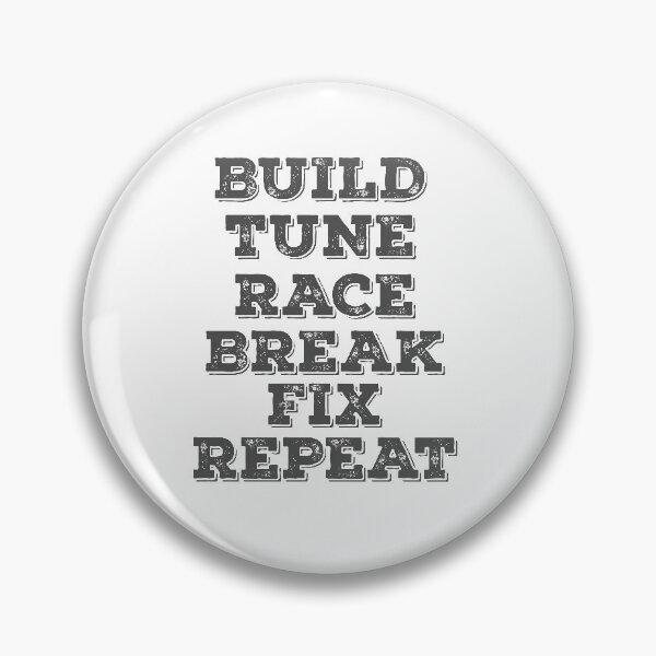 Item preview, Build Tune Race Break Fix Repeat designed and sold by Keyur44.