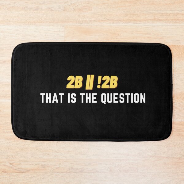 Item preview, 2B Or Not 2B, That Is The Question | Geek Collection designed and sold by Viombhte-Prints.