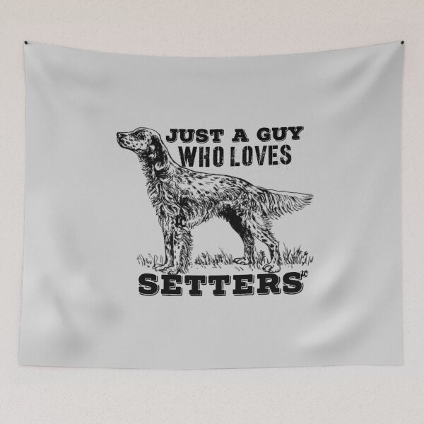 Item preview, Just a Guy Who Loves Setters! designed and sold by LifeCrush.