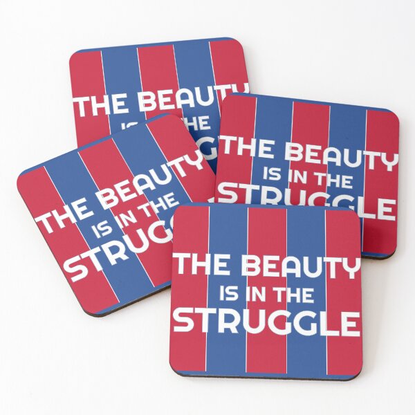 Item preview, The Beauty Is in the Struggle designed and sold by BradPCPFC.