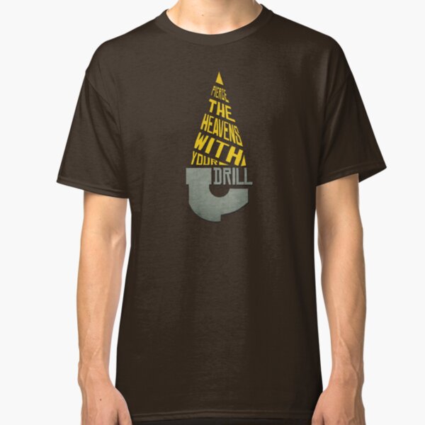 Pierce The Heavens With Your Drill Classic T-Shirt