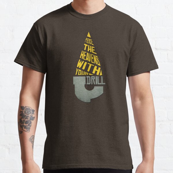 Pierce The Heavens With Your Drill Classic T-Shirt