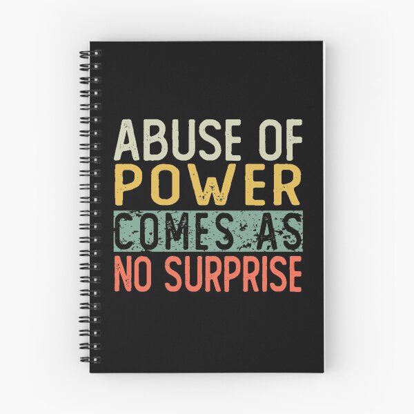 Item preview, abuse of power comes as no surprise designed and sold by ZenCloak.