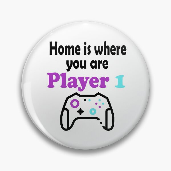 Item preview,  Fuuny games Home is where you are 'Player 1, gift idea for lovers games designed and sold by Mac Store.