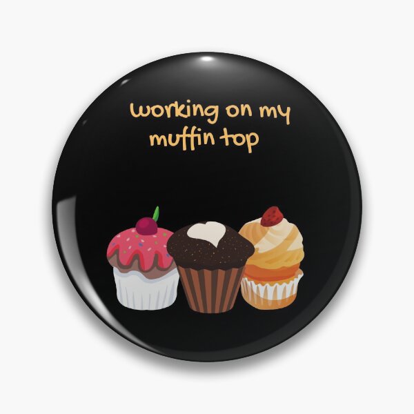 Item preview, Working On My Muffin Top! designed and sold by JellyBeenzz.