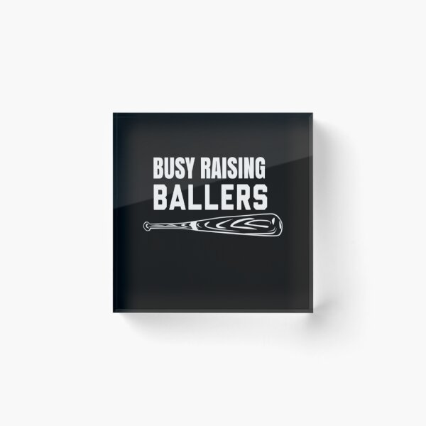 Item preview, Busy Raising Ballers Shirt,Mens Womens I Only Raise Ballers Gift  designed and sold by AYACHI90.