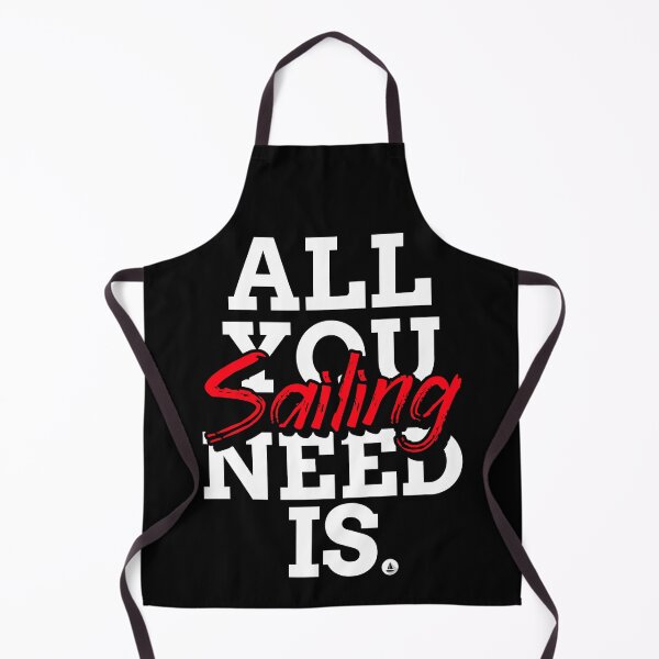 Item preview, All You Need Is Sailing designed and sold by Passion-For-Sea.