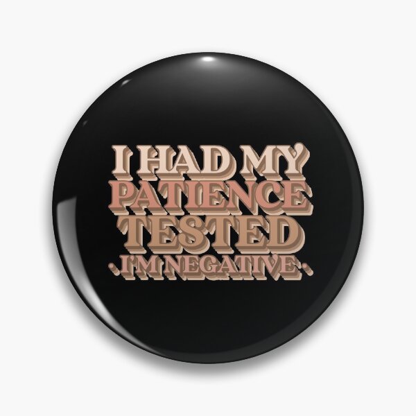 Item preview, I Had My Patience Tested I'm Negative  designed and sold by modern-wave.