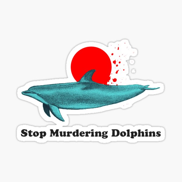 Item preview, Stop Murdering Dolphins designed and sold by SkookumMusings.