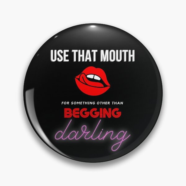Item preview, Use That Mouth Darling, BDSM Design for Tops and Dom/Dommes designed and sold by ForbiddenFlavor.