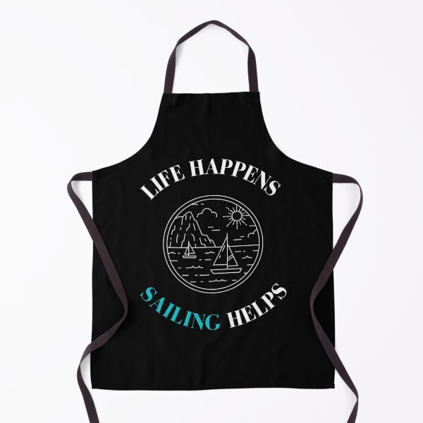 Item preview, Life Happens Sailing Helps - For Sailing Addict designed and sold by Passion-For-Sea.