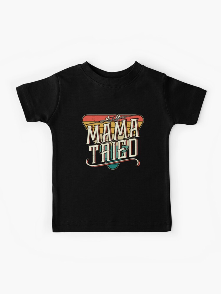 mama tried toddler shirt