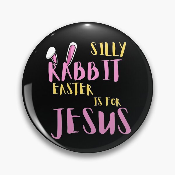 Item preview, Silly Rabbit Easter if For Jesus designed and sold by Imaginative Expressions⭐️ ⭐️ ⭐️ ⭐️ ⭐️.