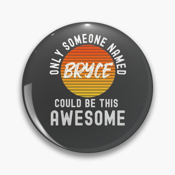 Item preview, Only someone named BRYCE could be this awesome designed and sold by Dorkification.