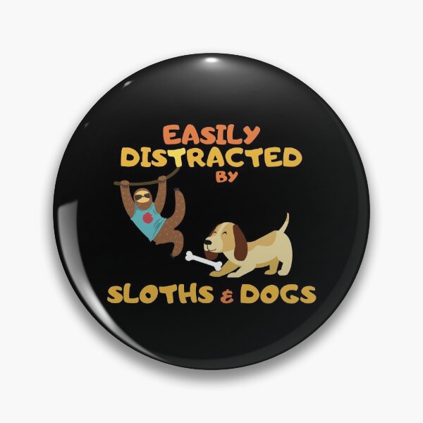 Item preview, Easily distracted by Sloths and Dogs designed and sold by HAMSAN'S  STORE.