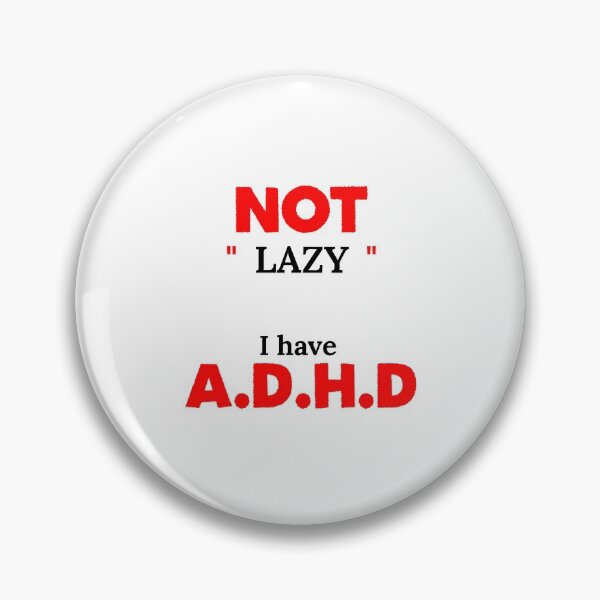 Item preview, I have adhd - not lazy designed and sold by Fatamimosh.