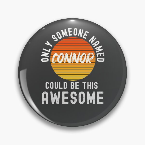 Item preview, Only someone named CONNOR could be this awesome designed and sold by Dorkification.