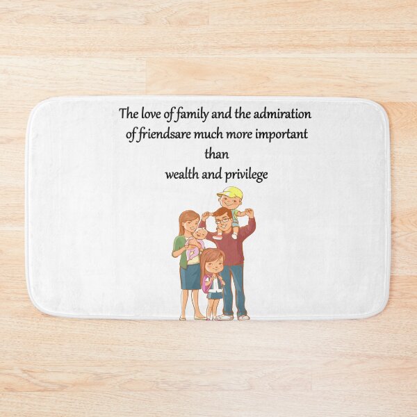 Item preview, The-love-of-family-and-the-admiration-of-friends-are-much-more-important-than-wealth-and-privilege designed and sold by FunnyDio.