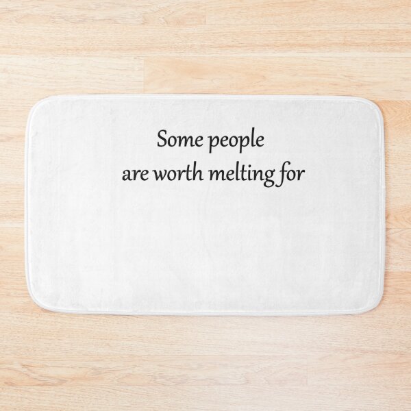 Item preview, Some-people-are-worth-melting-for designed and sold by FunnyDio.