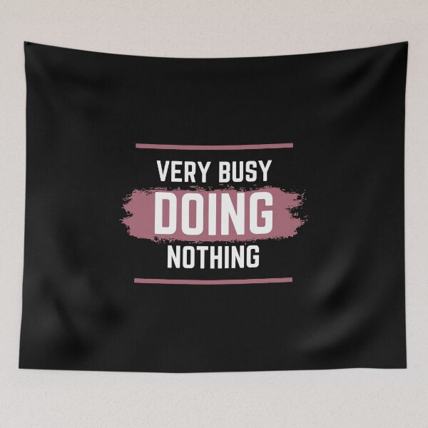 Item preview, Busy Doing Nothing designed and sold by HAMSAN'S  STORE.