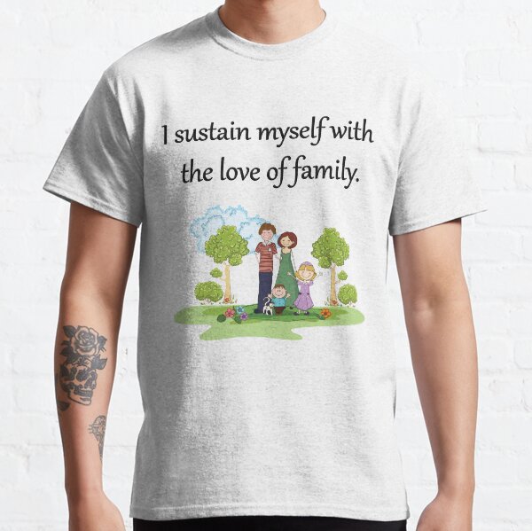 Item preview, I-sustain-myself-with-the-love-of-family designed and sold by FunnyDio.