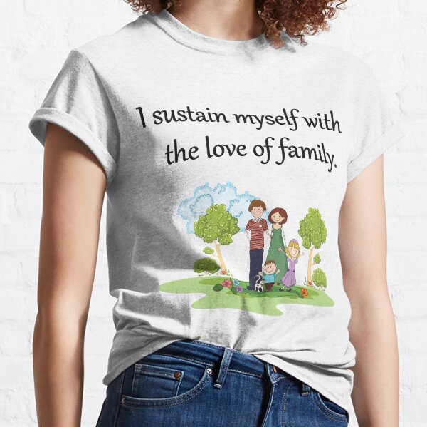 Item preview, I-sustain-myself-with-the-love-of-family designed and sold by FunnyDio.