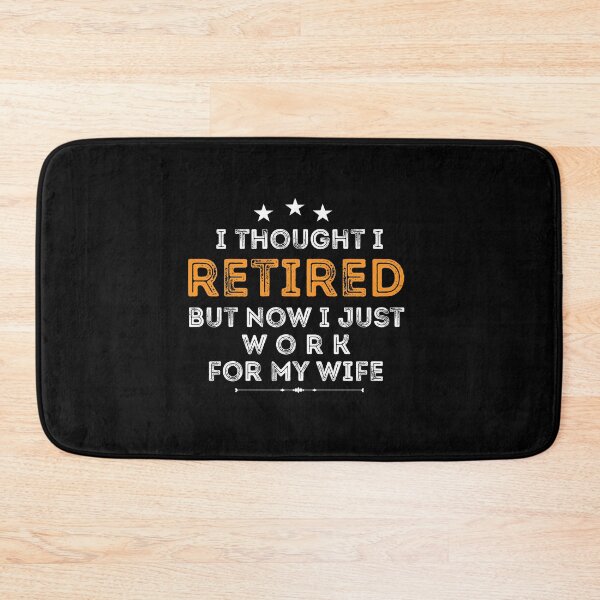 Item preview, i thought i retired but now i just work for my wife shirt funny retirement gift shirt for men and husband and grandpa for teacher designed and sold by dianoo.