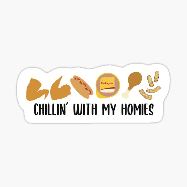 Chillin With My Homies Stickers Redbubble