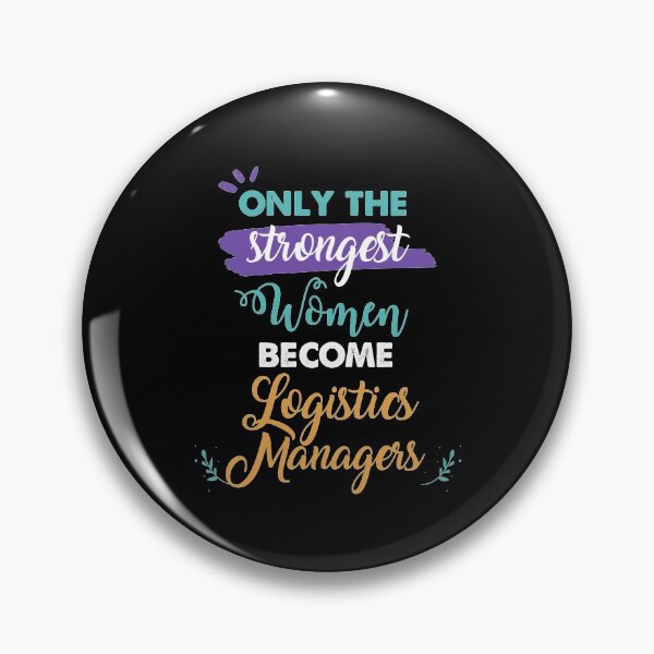Item preview, Logistics Managers gift only the strongest women become Logistics Managers designed and sold by Custom365.