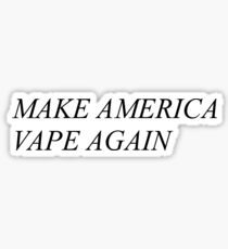 Make America Vape Again Sticker
