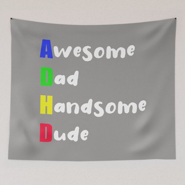 Item preview, ADHD Awesome Dad, Handsome Dude designed and sold by Mrspink16.