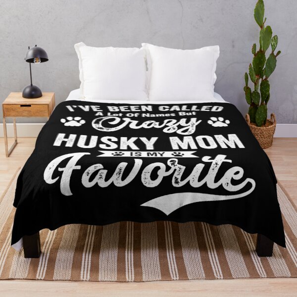 Item preview, I've Been Called A Lot Of Names But Crazy Husky Mom Is My Favorite designed and sold by mdnrsakib.