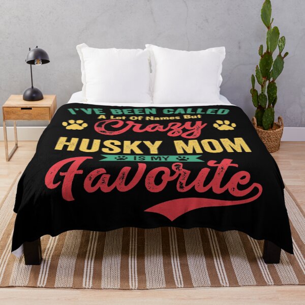 Item preview, I've Been Called A Lot Of Names But Crazy Husky Mom Is My Favorite designed and sold by mdnrsakib.