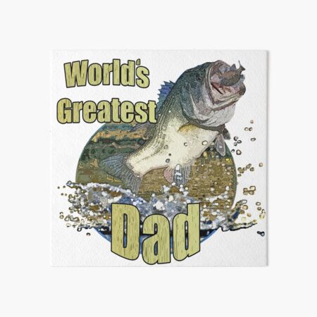 Greatest Fising Dad Art Board Prints for Sale