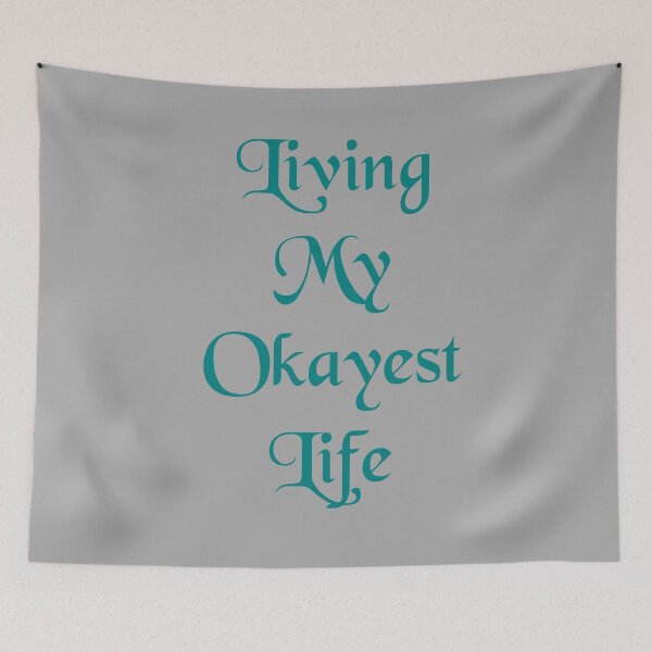 Item preview, Living My Okayest Life designed and sold by Lartheviking.