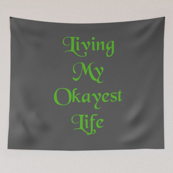 Item preview, Living My Okayest Life designed and sold by Lartheviking.