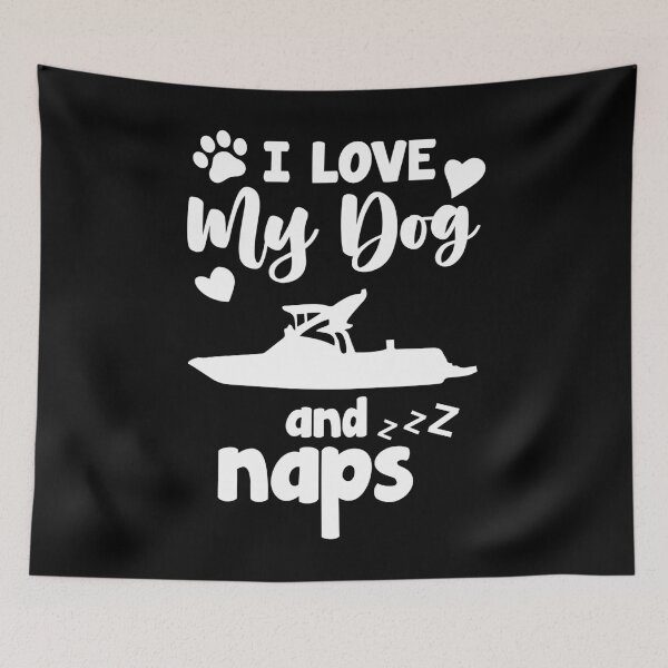 Item preview, I Love My Dog Ski Boats And Naps  designed and sold by sleeksy.