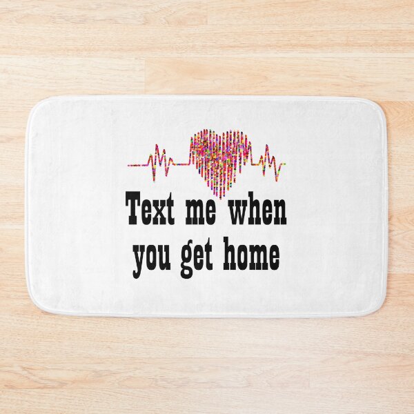 Item preview, Text me when you get home designed and sold by SchlossInspire.
