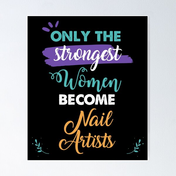 Item preview, Nail Artists gift only the strongest women become Nail Artists designed and sold by Custom365.